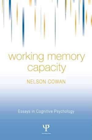 Working Memory Capacity (Essays in Cognitive Psychology)