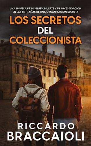 Los Secretos del Coleccionista: Una novela de misterio, muerte y de investigación en las entrañas de una organización secreta (Serie Bruno MALATESTA. Thriller de investigación, misterio y suspense.)