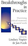 Breakthroughs in Practice: Theorising Critical Moments in Social Work