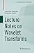Produktbild Lecture Notes on Wavelet Transforms (Compact Textbooks in Mathematics)