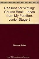 Reasons for Writing: Course Book - Ideas from My Paintbox Junior Stage 3 0602227356 Book Cover