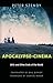 Apocalypse-Cinema: 2012 and Other Ends of the World