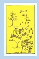Oliver, Ally and the Tree 1537355058 Book Cover