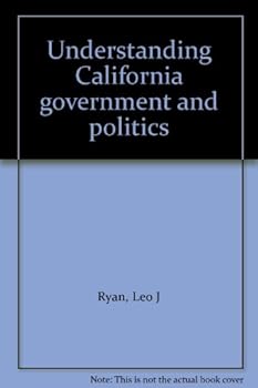 Unknown Binding Understanding California government and politics Book