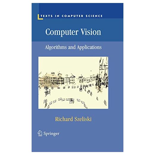 Computer Vision: Algorithms and Applications (Texts in Computer Science)