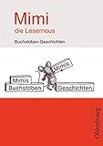  Mimi, die Lesemaus - Fibel für den Erstleseunterricht - Ausgabe E für alle Bundesländer - Ausgabe 2008: Buchstaben-Geschichten (Kopiervorlagen) - Mit Anregungen zum Lesen, Schreiben, Gestalten etc.