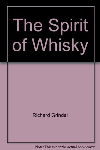 Télécharger Spirit Of Whisky by Richard Grindal (1992-04-23) livre En ligne