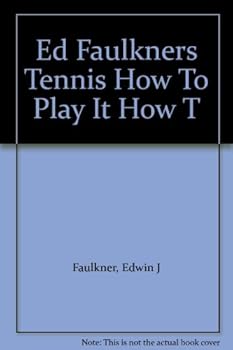 Paperback Ed Faulkners Tennis How To Play It How T Book