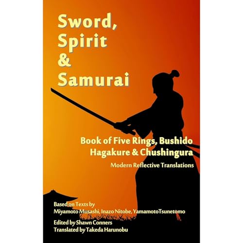 Sword, Spirit & Samurai Audiolibro Por Shawn Conners, Miyamoto Musashi, Inazō Nitobe, Yamamoto Tsunetomo, Takeda Izumo, M