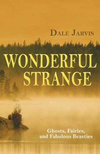 Buy Wonderful Strange: Ghosts, Fairies, and Fabulous Beasties — BookShops.in