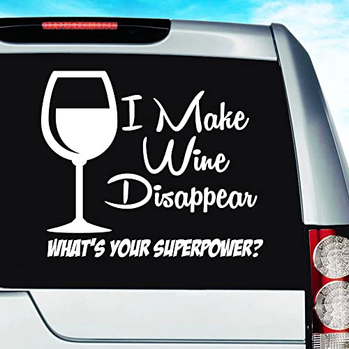 I Make Wine Disappear What’s Your Superpower Vinyl Decal Sticker