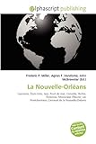 La Nouvelle-Orléans: Louisiane, États-Unis, Jazz, Fruit de mer, Crevette, Huître, Écrevisse, Mississippi (fleuve), Lac Pontchartrain, Carnaval de la Nouvelle-Orléans