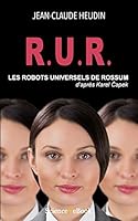 R.U.R. Les Robots Universels de Rossum: D'Apres Karel Capek B00Z0FW4PE Book Cover