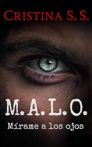 M. A. L. O. Mírame a los ojos: Thriller psicológico sobrenatural que entrelaza dos historias de crimen y redención.