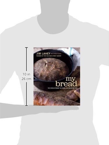 My Bread: The Revolutionary No-Work, No-Knead Method