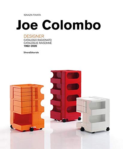 Joe Colombo: Designer: Catalogue Raisonné 1962–2020