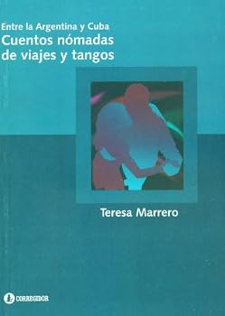 Paperback Entre la Argentina y Cuba. Cuentos nomadas de viajes y tangos (Spanish Edition) [Spanish] Book