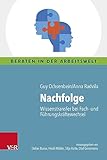  Nachfolge: Wissenstransfer bei Fach- und Führungskräftewechsel (Beraten in der Arbeitswelt)