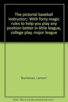 The pictorial baseball instructor;: With forty magic rules to help you play any position better in little league, college play, major league