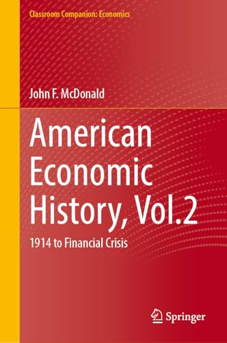 American Economic History, Vol.2: 1914 to Financial Crisis (Classroom Companion: Economics)