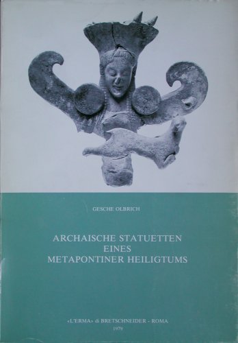 Archaische Statuetten eines Metapontiner Heiligtums (Studia Archaeologica, 23) (Italian Edition)