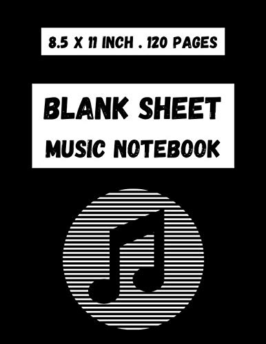 Blank Sheet Music Notebook: Music Manuscript Paper / White Marble Blank Sheet Music / Notebook for Musicians / Staff Paper / Composition Books Gifts / Large 8.5 X 11 / 120 Pages.