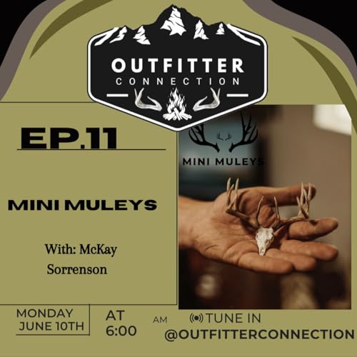 S:1 EP: 11 Mini Muleys, Scaled Down Giants with Mckay Sorenson