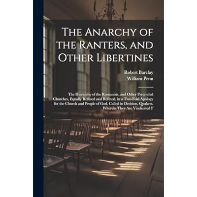 The Anarchy of the Ranters, and Other Libertines