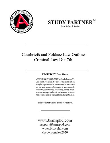 Casebriefs and Foldeez Law Outline for the casebook titled Criminal Law: Cases and Materials 7th Edition by George Dix ISBN 9780314285539, 0314285539