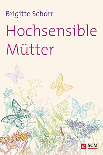 Télécharger Hochsensible Mütter (Hochsensibel 1) (German Edition) Gratuit