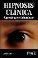 Hipnosis clinica / Clinical Hypnosis: Un enfoque ericksoniano / An Ericksonian Approach 9682478316 Book Cover