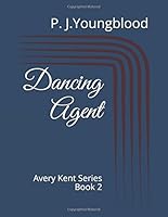Dancing Agent: Avery Kent Series Book 2 1521318832 Book Cover