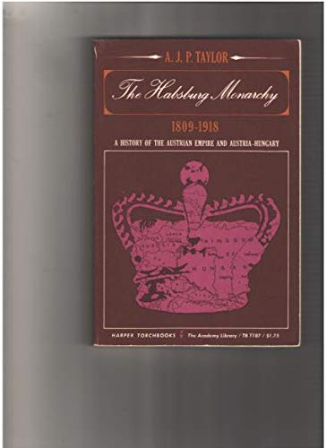 Habsburg Monarchy, 1809-1918: A History of the ... B08XLWDJG2 Book Cover