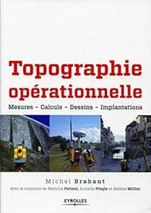 Book's Cover ofTopographie opérationnelle : Mesures - Calculs- Dessin- Implantations.