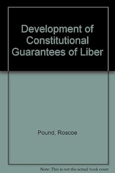 Paperback The Development of Constitutional Guarantees of Liberty Book