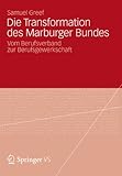 Die Transformation des Marburger Bundes: Vom Berufsverband zur Berufsgewerkschaft