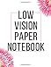 Low Vision Paper Notebook: Bold Line White Paper, For Low Vision, Great for Students, Work, Writers,school, 8.5 x 11, 120 Pages