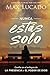 Nunca est&Atilde;&iexcl;s solo: Conf&Atilde;&shy;a en el milagro de la presencia y el poder de Dios (Spanish Edition)