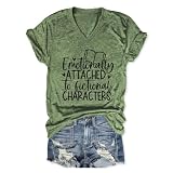 BVNTGSR Reading Shirt Women Emotionally Attached to Fictional Characters T-Shirt Funny Bookish Graphic Tee V Neck Tops Olive Green