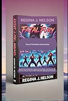 Fatal Fury: City of The Wolves Game Guide: Master Every Character, Conquer Every Mode, and Uncover the Secrets of South Town in SNK’s Ultimate Fighting Game Revival B0F67MG72P Book Cover