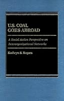 U.S. Coal Goes Abroad: Patterns in Interorganizational Networks 0030043549 Book Cover