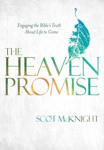 The Heaven Promise: Engaging the Bible's Truth About Life to Come