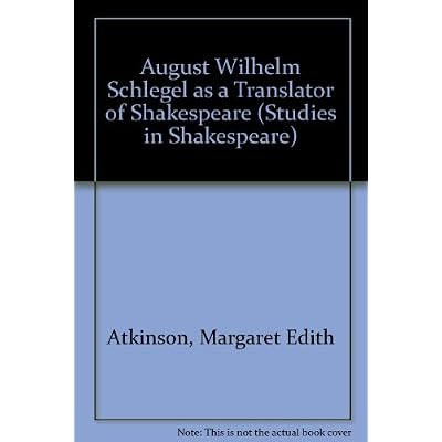August Wilhelm Schlegel as a Translator of Shakespeare