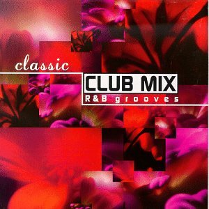 Classic Club Mix: R&B Grooves