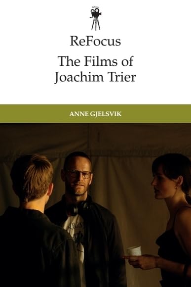 Films of Joachim Trier ReFocus critique cinéma international livre anglais