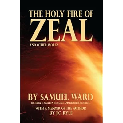 The Holy Fire of Zeal and Other Works