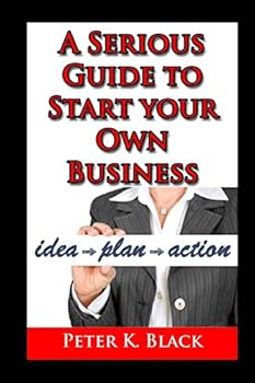 Paperback A Serious Guide to Starting Your Own Business Book