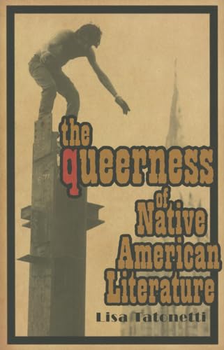 The Queerness of Native American Literature (Indigenous Americas)