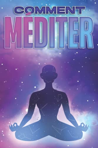 COMMENT MÉDITER: Collection Développement personnel #10 (French Edition)