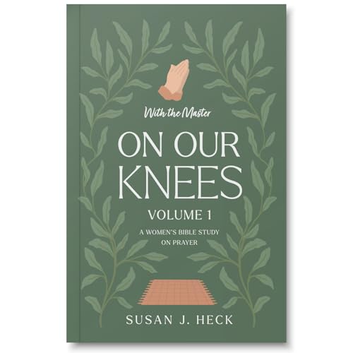 With The Master On Our Knees - A Ladies' Bible...